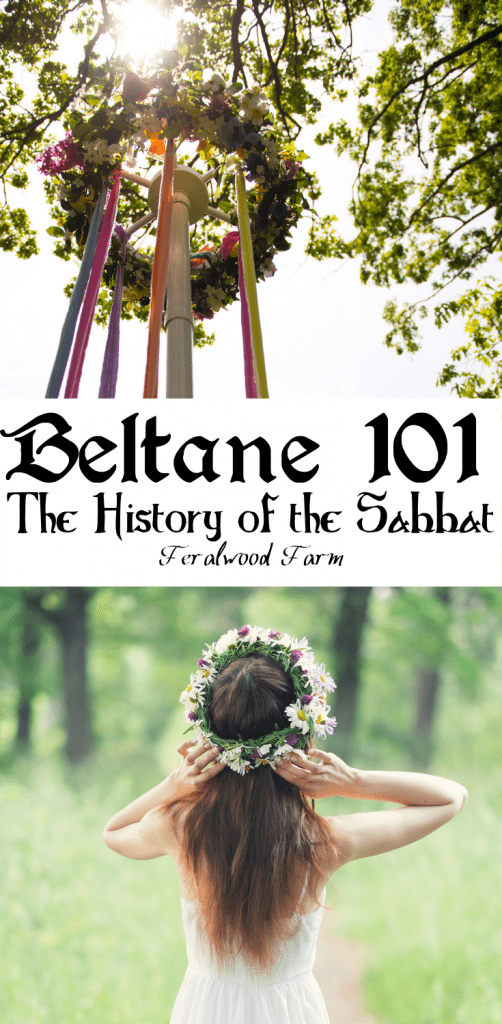 A "Pin It" graphic for Beltane 101: The History of the Sabbat. The top section features a traditional Maypole with colorful ribbons and a floral wreath under a sunny sky framed by trees. The title "Beltane 101: The History of the Sabbat" is written in bold black text, and the bottom section shows a woman in a flower crown placing her hands on her head, standing in a green forest clearing.