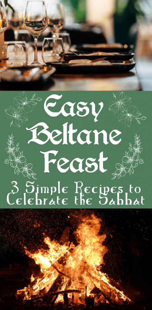 Promotional graphic for an "Easy Beltane Feast." The top section shows an elegant table setting with wine glasses and plates, followed by a green banner with white text that reads "Easy Beltane Feast: 3 Simple Recipes to Celebrate the Sabbat," adorned with floral illustrations. The bottom section features a roaring bonfire, symbolizing Beltane's fiery energy and celebration.