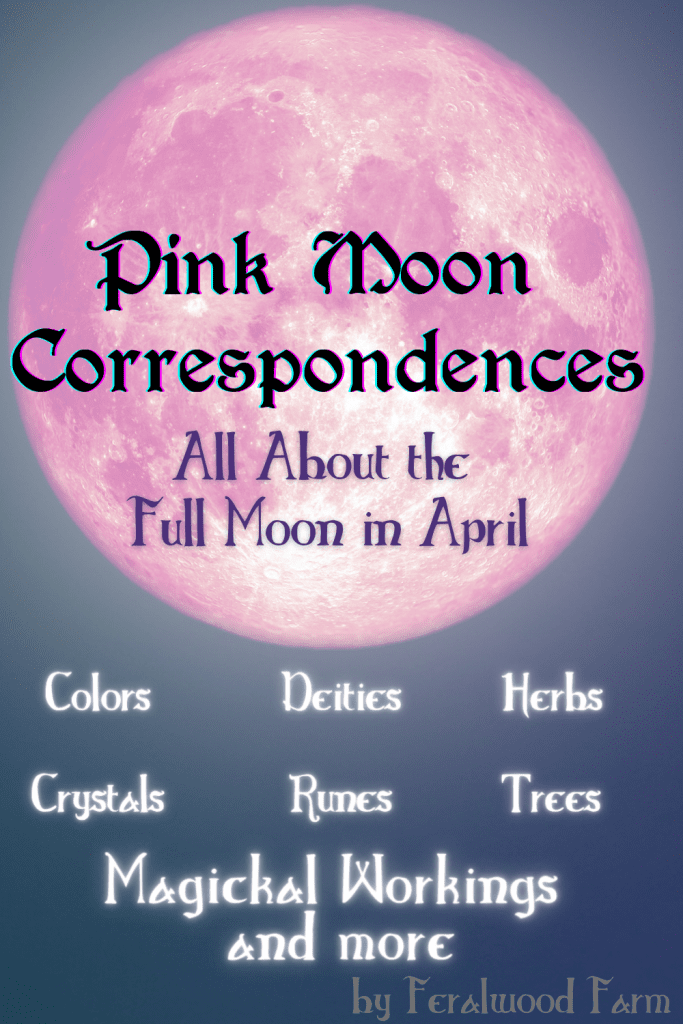 A 'Pin It' graphic for Pink Moon Correspondences, featuring a glowing pink Full Moon in the background and text reading 'Pink Moon Correspondences: All About the Full Moon in April' with categories like colors, deities, herbs, crystals, runes, trees, and magickal workings by Feralwood Farm.